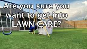 Don't take up the lawn care hobby until you consider these 3 things...It might not be what you think