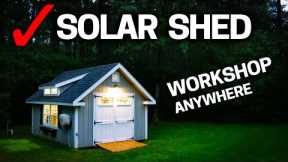 Building a Solar Powered Workshop / Shed or Cabin