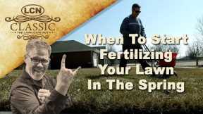 Know When To Start Fertilizing Your Lawn In The Spring from The Lawn Care Nut - Allyn Hane