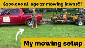 $100,000 at age 17 mowing lawns- my mowing setup!!!