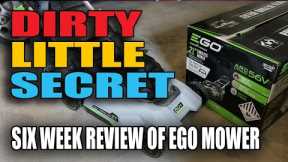 Ego Mower -- Review after six weeks --  DIRTY LITTLE SECRET