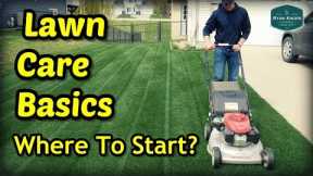 Lawn Care Basics - Where To Start?