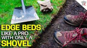 Edge Beds Like a Pro Using Only a Shovel - BEST Technique for GREAT results