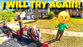 I had to return to mow the backyard | Lawn mower was sinking | Lawn care business issues encountered