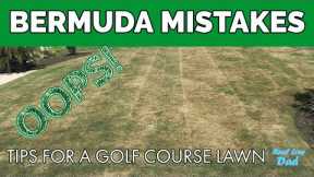 Bermuda Grass Lawn Care Tips for a Golf Course Lawn | Avoid These Mistakes