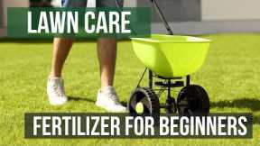 How to Apply Fertilizer for Beginners: A Lawn Care Guide