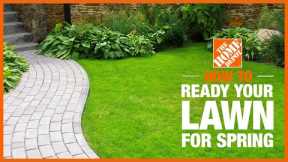 How to Ready Your Lawn for Spring | The Home Depot
