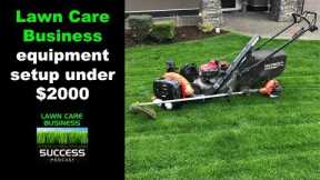 Lawn care business equipment setup for under $2000