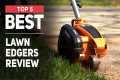 Best Lawn Edgers for 2024 [Top 5