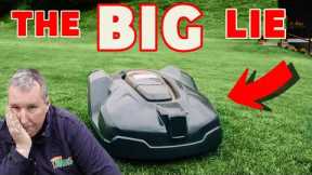 The BIG LIE with robot lawn mowers - Don't fall for it.