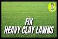 A potential fix for HEAVY CLAY LAWNS