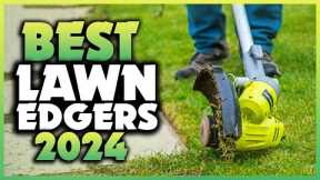 Top 7 Best Lawn Edgers You can Buy Right Now [2024]