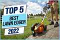 Top 5 Best Lawn Edgers 2023