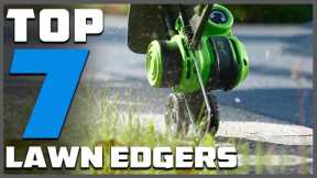 Top 7 Best Lawn Edgers for Perfectly Manicured Lawns