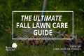 The Ultimate Fall Lawn Care Guide: