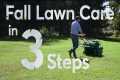 Fall Lawn Care in 3 Easy Steps  |